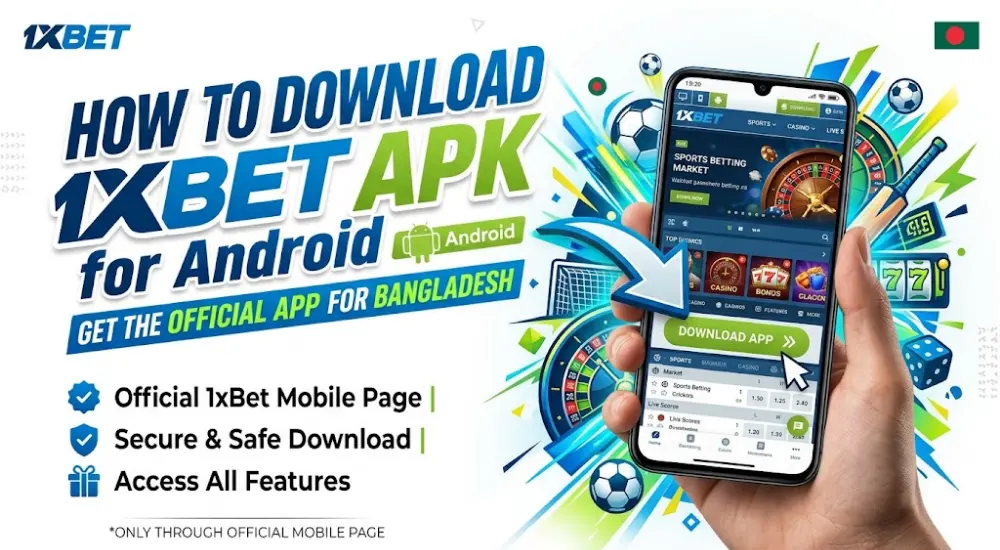 How to Download 1xBet APK for Android in Bangladesh